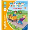 tiptoi Bücher - Unterwegs (Mein Wörter-Bilderbuch)